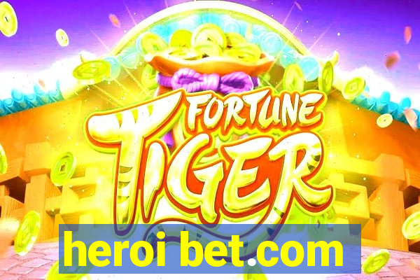 heroi bet.com